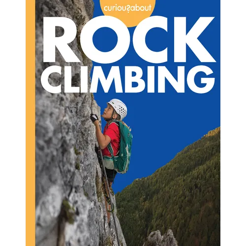 Curious about Rock Climbing - Hardcover
