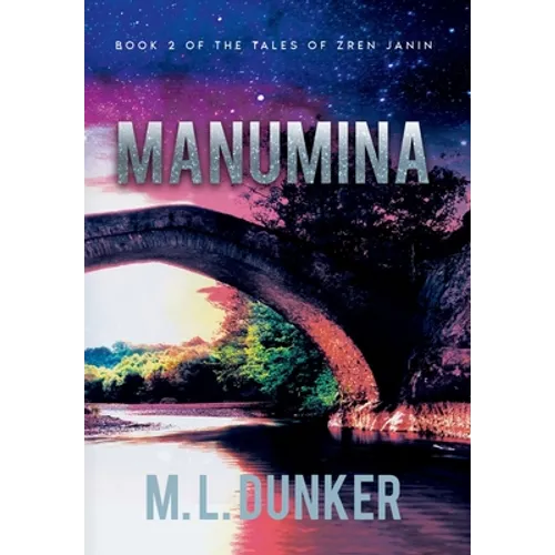 Manumina: Book 2 of The Tales of Zren Janin - Hardcover