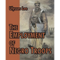 The Employment of Negro Troops - Paperback