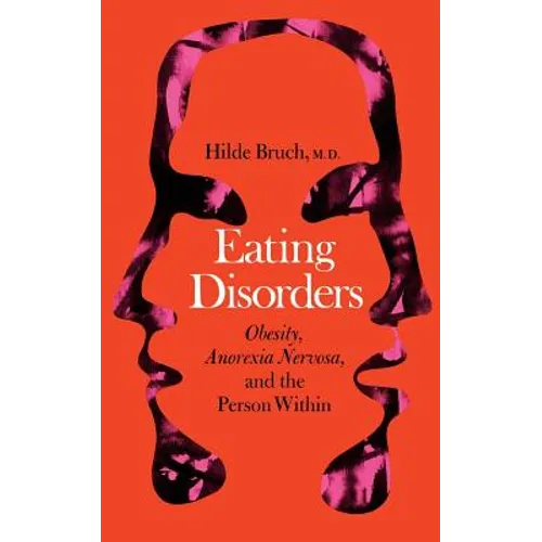 Eating Disorders: Obesity, Anorexia Nervosa, and the Person Within - Paperback