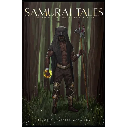 Samurai Tales: Legend of The Great Black Bear - Paperback