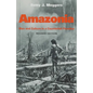 Amazonia: Man and Culture in a Counterfeit Paradise, Revised Edition - Paperback