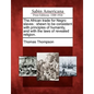 The African Trade for Negro Slaves: Shewn to Be Consistent with Principles of Humanity, and with the Laws of Revealed Religion. - Paperback