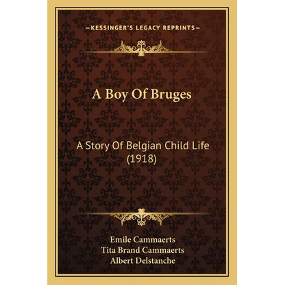 A Boy Of Bruges: A Story Of Belgian Child Life (1918) - Paperback
