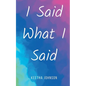 I Said What I Said - Paperback