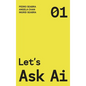 Let's Ask AI: A Non-Technical Modern Approach to AI and Philosophy - Hardcover