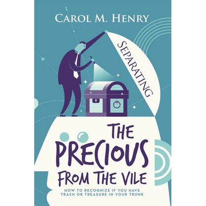 Separating the Precious from the Vile: How to Recognize If You Have Trash or Treasure in Your Trunk - Paperback
