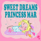 Sweet Dreams Princess Mar: A Beautiful Princess Book for Toddlers - Short Princess Bedtime Stories - Paperback