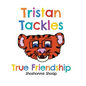 Tristan Tackles True Friendship - Hardcover