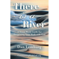There Is a River: A Seven Week Guide for Deepening Your Walk with God - Paperback
