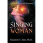 Singing Woman: Voices of the Sacred Feminine - Paperback