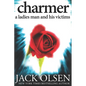Charmer: A Ladies Man and His Victims - Paperback