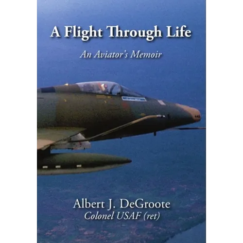 A Flight Through Life - An Aviator's Memoir (Dust Jacket) - Hardcover
