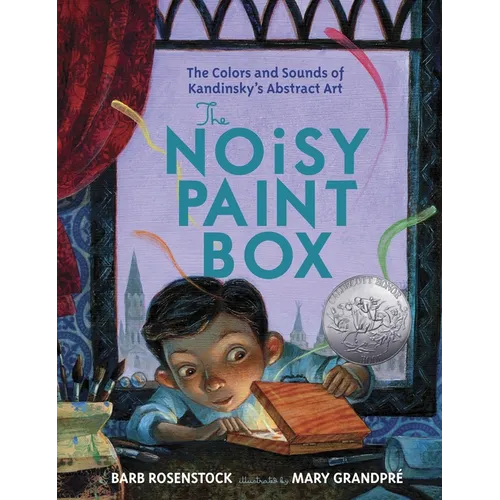 The Noisy Paint Box: The Colors and Sounds of Kandinsky's Abstract Art - Hardcover