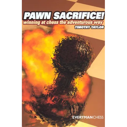 Pawn Sacrifice! winning at chess the adventurous way - Paperback