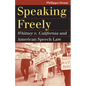 Speaking Freely: Whitney V. California and American Speech Law - Paperback