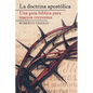 La Doctrina Apostólica: Una Guía Bíblica Para Nuevos Creyentes - Paperback