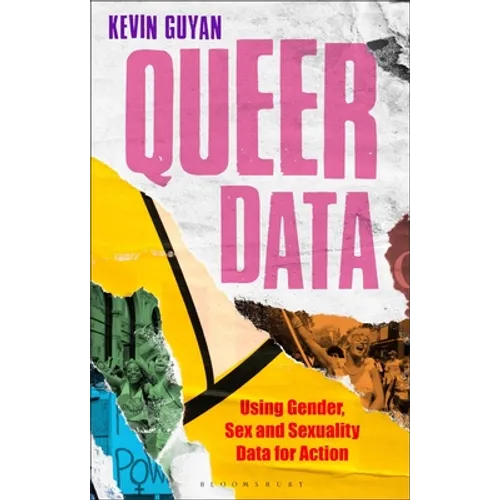 Queer Data: Using Gender, Sex and Sexuality Data for Action - Hardcover