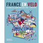 France En Velo: The Ultimate Cycle Journey from Channel to Mediterranean - St. Malo to Nice - Paperback