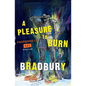 A Pleasure to Burn: Fahrenheit 451 Stories - Paperback