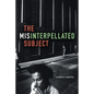 The Misinterpellated Subject - Paperback