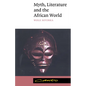 Myth, Literature and the African World - Paperback