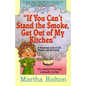 If You Can't Stand the Smoke, Get Out of My Kitchen: A Humorous Look at Life, Church, and the Family - Paperback
