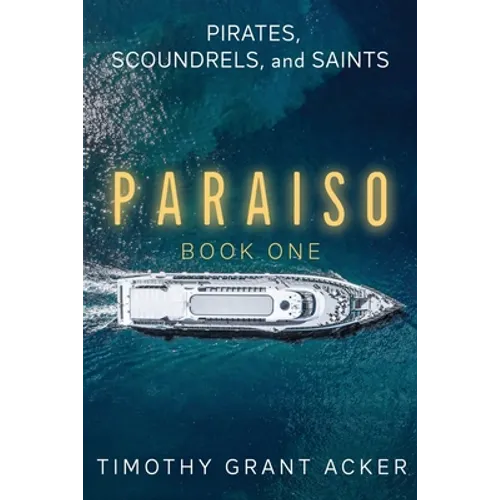 Pirates, Scoundrels, and Saints PARAISO: Book One - Paperback