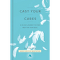 Cast Your Cares: A 40-Day Journey to Find Rest for Your Soul - Hardcover