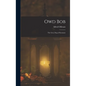 Owd Bob: The Grey Dog of Kenmuir - Hardcover
