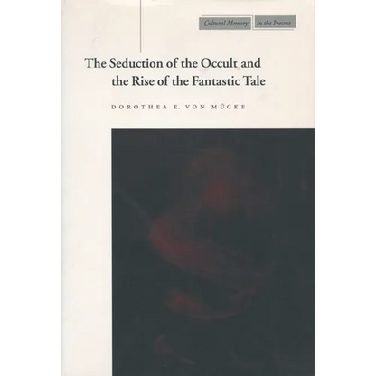The Seduction of the Occult and the Rise of the Fantastic Tale - Paperback