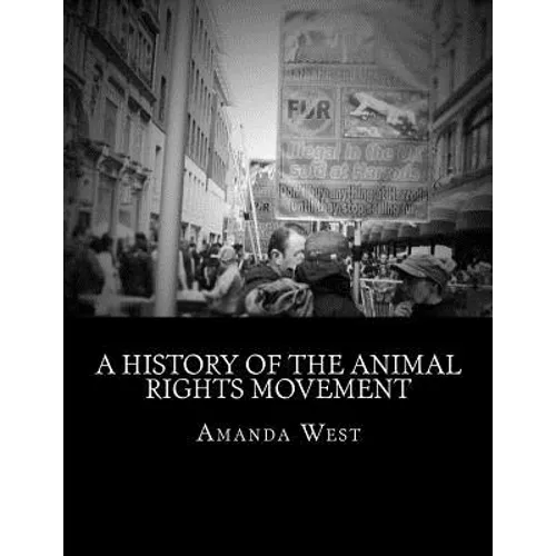 A History of the Animal Rights Movement - Paperback