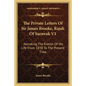 The Private Letters of Sir James Brooke, Rajah of Sarawak V1: Narrating the Events of His Life from 1838 to the Present Time - Paperback