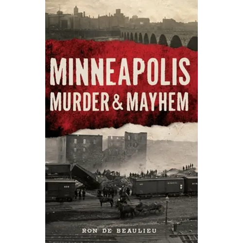 Minneapolis Murder & Mayhem - Hardcover