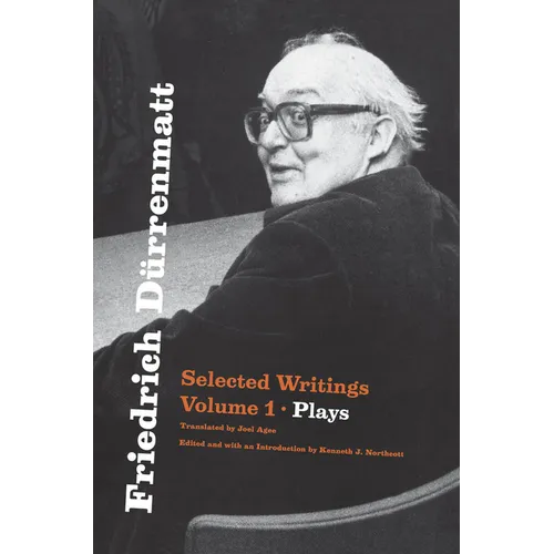 Friedrich Dürrenmatt: Selected Writings, Volume 1, Plays - Paperback