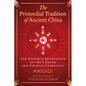 The Primordial Tradition of Ancient China: The Esoteric Foundation of the I Ching and Chinese Cosmology - Hardcover