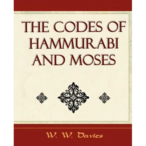 The Codes of Hammurabi and Moses - Archaeology Discovery - Paperback