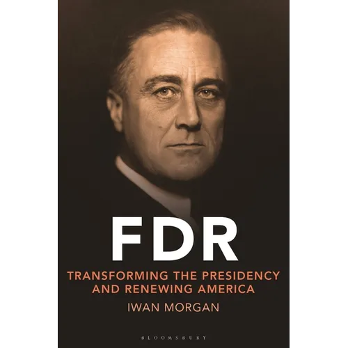 FDR: Transforming the Presidency and Renewing America - Paperback