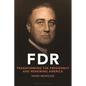 FDR: Transforming the Presidency and Renewing America - Paperback