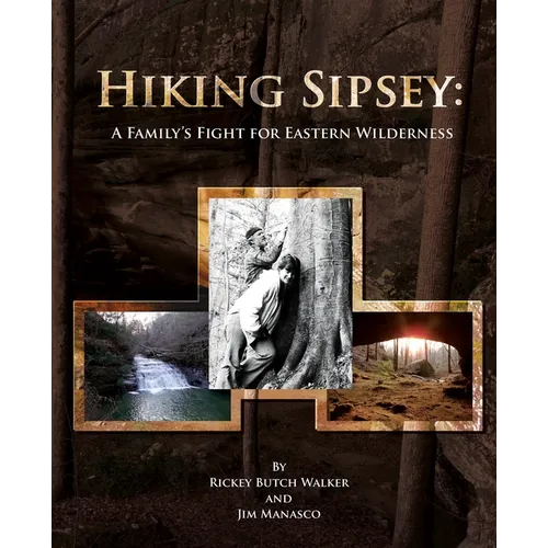 Hiking Sipsey: A Family's Fight for Eastern Wilderness - Paperback