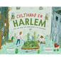 Cultivado En Harlem (Harlem Grown): Cómo Una Gran Idea Transformó a Un Vecindario - Hardcover