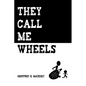 They Call Me Wheels - Paperback