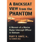 A Backseat View from the Phantom: A Memoir of a Marine Radar Intercept Officer in Vietnam - Paperback