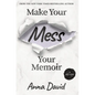 Make Your Mess Your Memoir - Hardcover