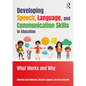 Developing Speech, Language, and Communication Skills in Education: What Works and Why - Paperback