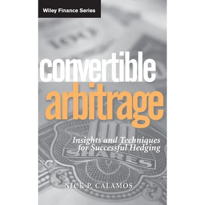 Convertible Arbitrage: Insights and Techniques for Successful Hedging - Hardcover