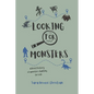 Looking For Monsters: A Brief History of Monster-Hunting For Kids - Paperback