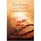 The Power of a Godly Grandparent: Leaving a Spiritual Legacy - Paperback