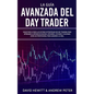 La Guía Avanzada del Day Trader: ¡Sigue paso a paso las últimas estrategias de Day Trading para aprender a operar en divisas, opciones, futuros y acci - Paperback