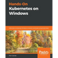 Hands-On Kubernetes on Windows - Paperback
